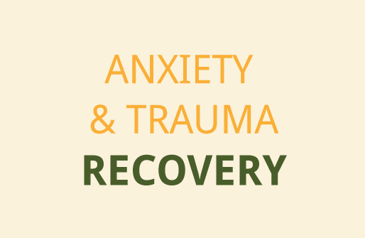 Anxiety and Trauma Recovery